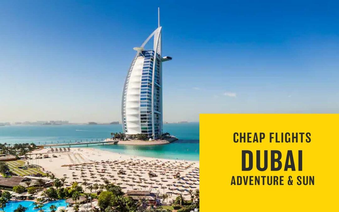 Dubai: A Perfect Destination for Food, Adventure and Sun